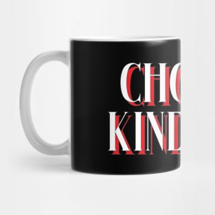 choose kindness Mug